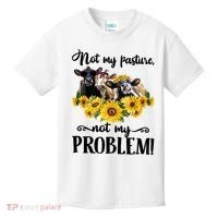 Cow Sunflowers Not My Pasture Not My Problem Kids T-Shirt thumb 0