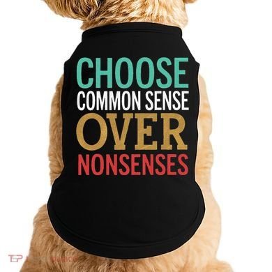 Common Sense Over Nonsense Doggie Tank