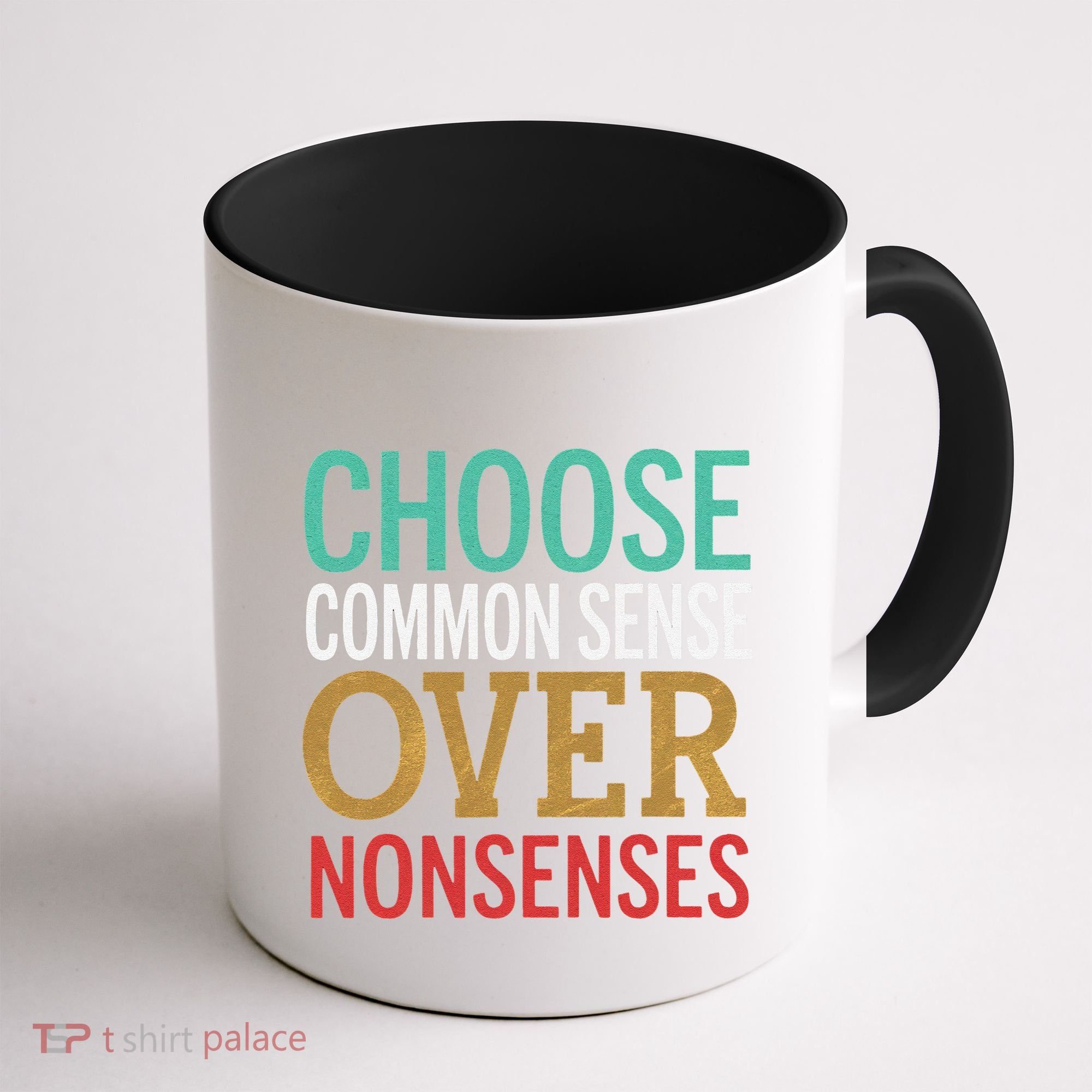Common Sense Over Nonsense Coffee Mug