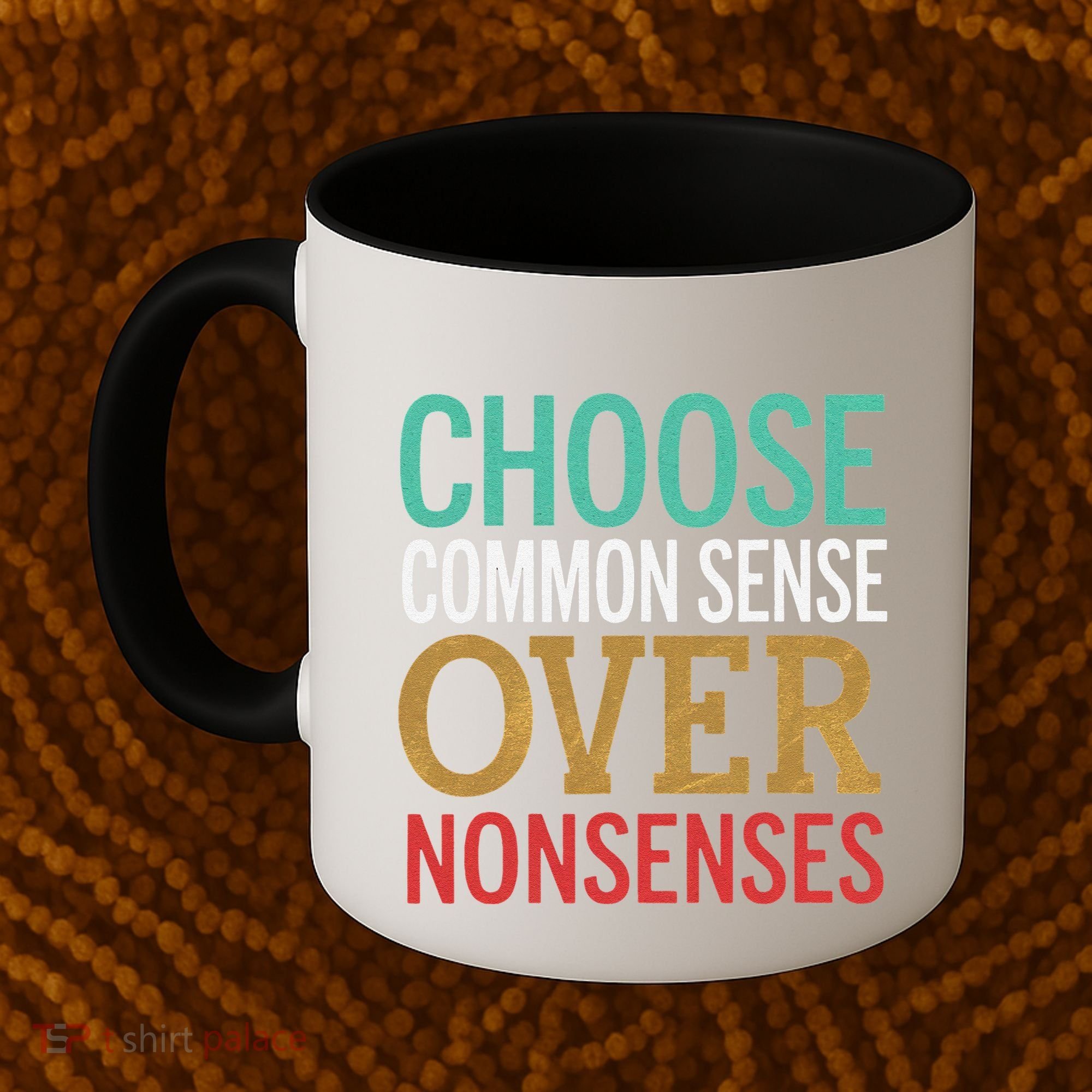 Common Sense Over Nonsense Coffee Mug
