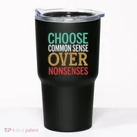 Common Sense Over Nonsense Tumbler thumb 0
