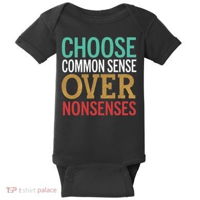 Common Sense Over Nonsense Baby Bodysuit