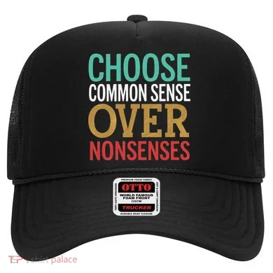 Common Sense Over Nonsense Hat