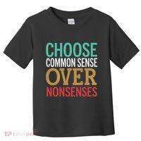 Common Sense Over Nonsense Toddler T-Shirt thumb 0