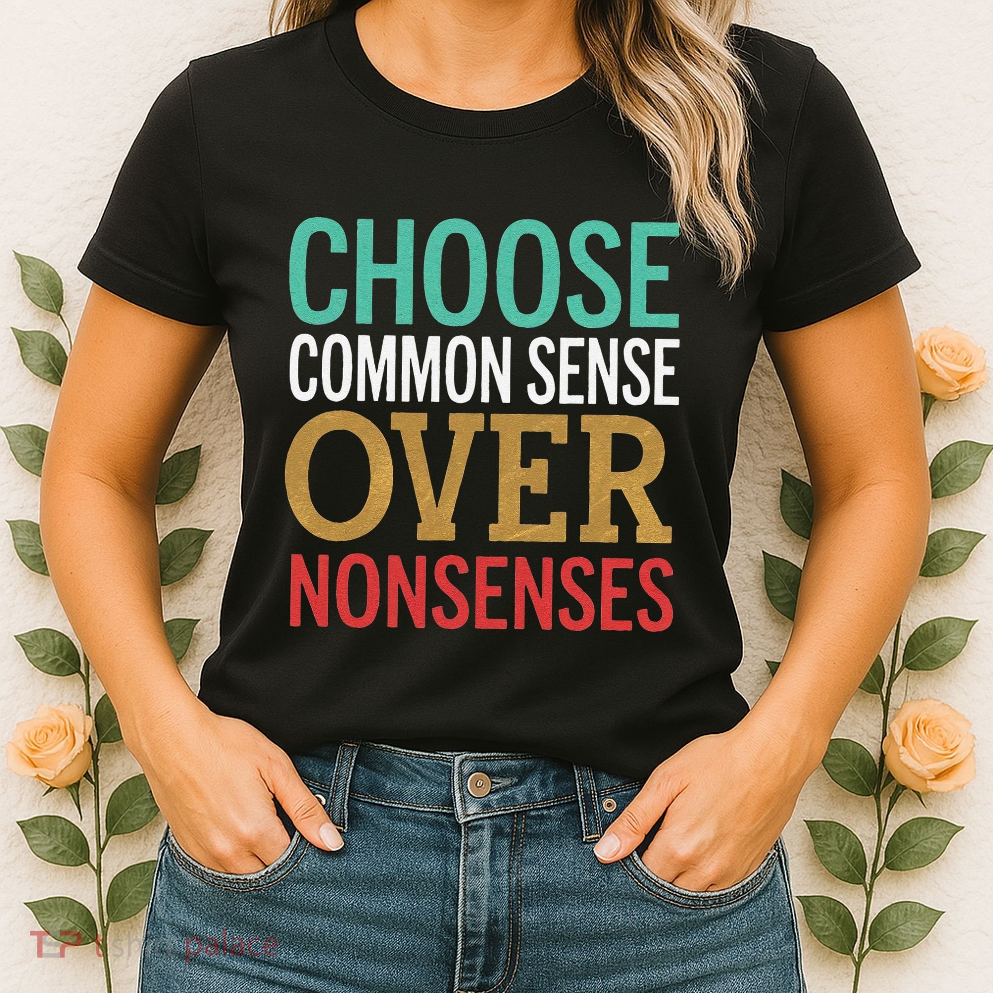 Common Sense Over Nonsense Women's T-Shirt