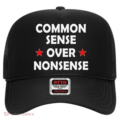 Common Sense Over Nonsense Hat
