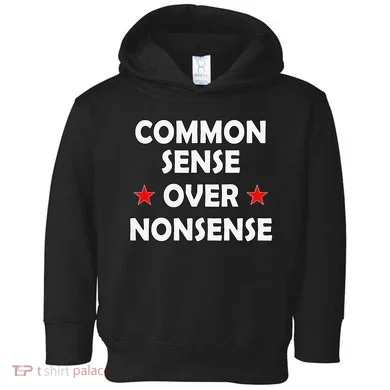 Common Sense Over Nonsense Toddler Hoodie