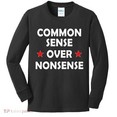 Common Sense Over Nonsense Kids Long Sleeve Shirt