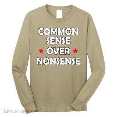 Common Sense Over Nonsense Long Sleeve Shirt