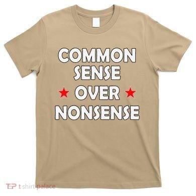 Common Sense Over Nonsense T-Shirt