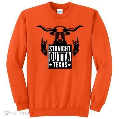 Cool Straight Outta Texas Long Horn Bull Sweatshirt
