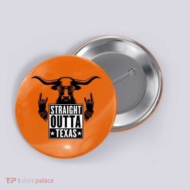 Cool Straight Outta Texas Long Horn Bull Button
