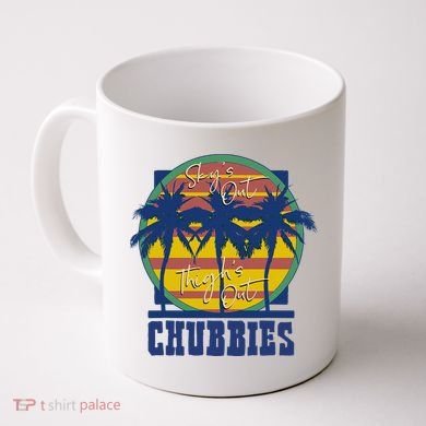 Chubbies Sky’S Out Thighs Out Coffee Mug