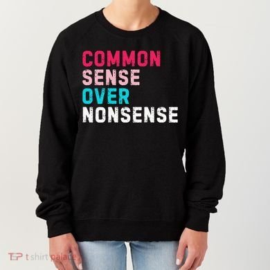 Common Sense Over Nonsense Women's Sweatshirt