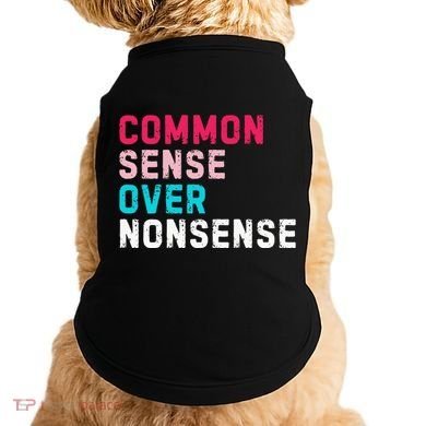 Common Sense Over Nonsense Doggie Tank