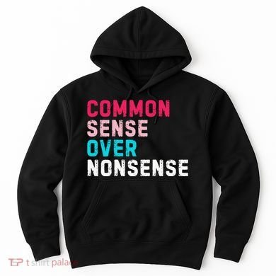 Common Sense Over Nonsense Hoodie