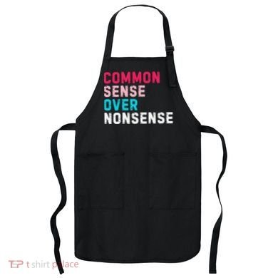 Common Sense Over Nonsense Apron