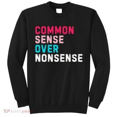 Common Sense Over Nonsense Sweatshirt