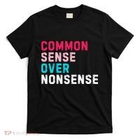 Common Sense Over Nonsense T-Shirt thumb 0