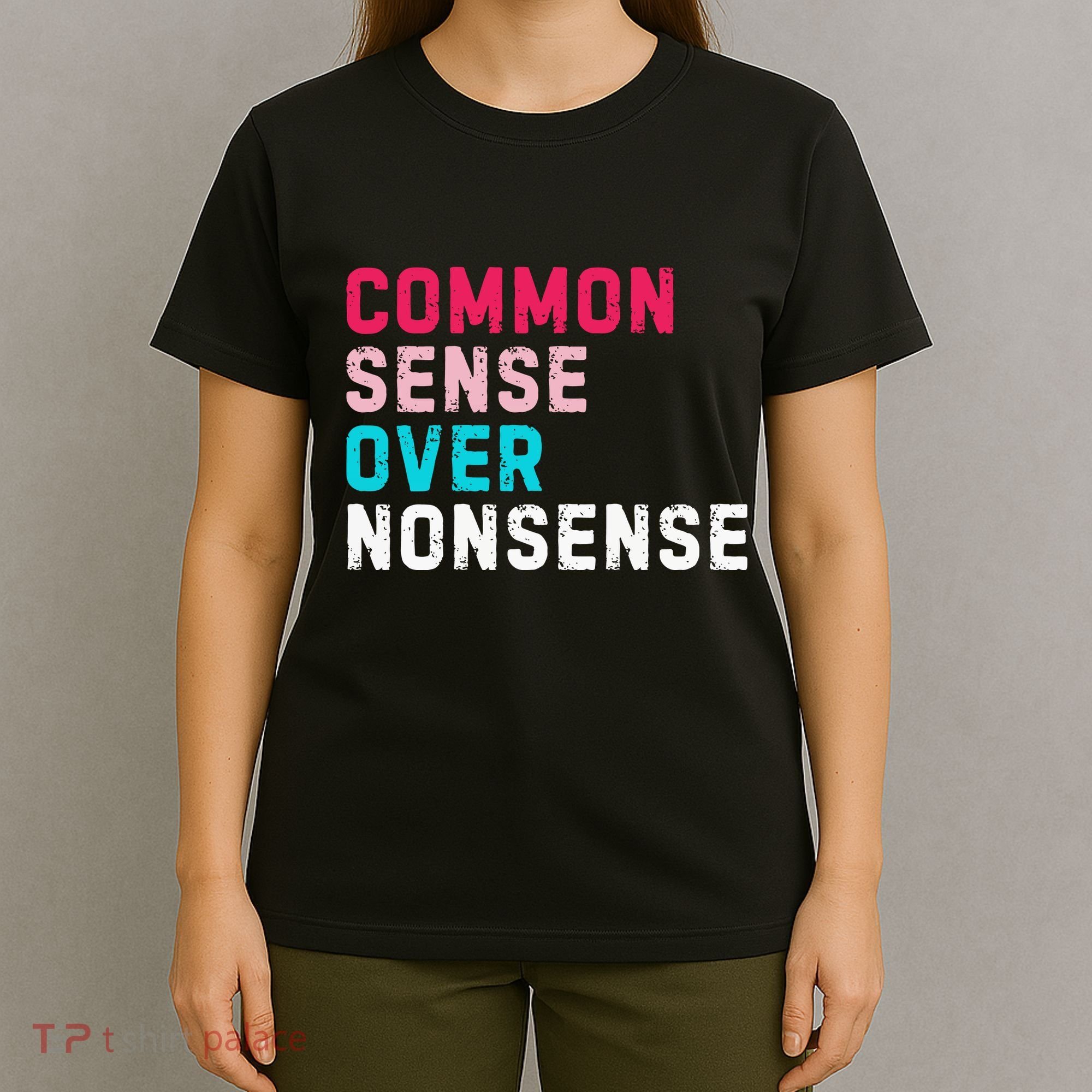 Common Sense Over Nonsense T-Shirt