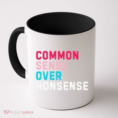 Common Sense Over Nonsense Coffee Mug