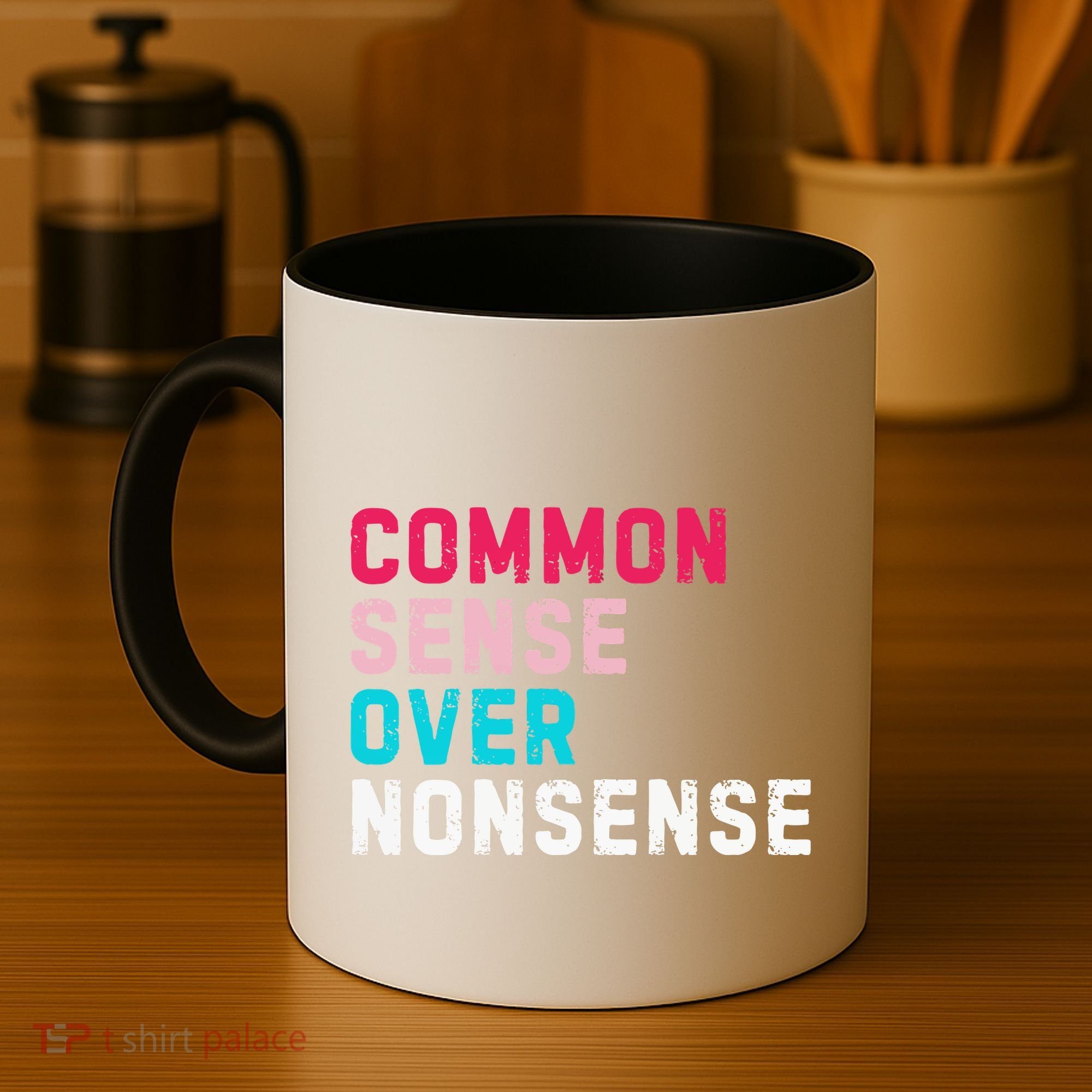 Common Sense Over Nonsense Coffee Mug