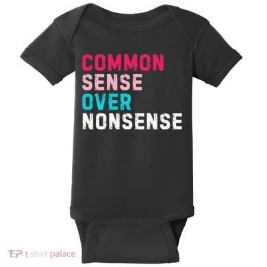 Common Sense Over Nonsense Baby Bodysuit