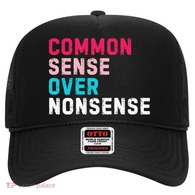 Common Sense Over Nonsense Hat