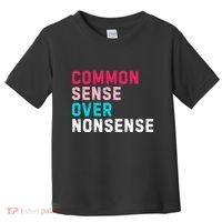 Common Sense Over Nonsense Toddler T-Shirt thumb 0