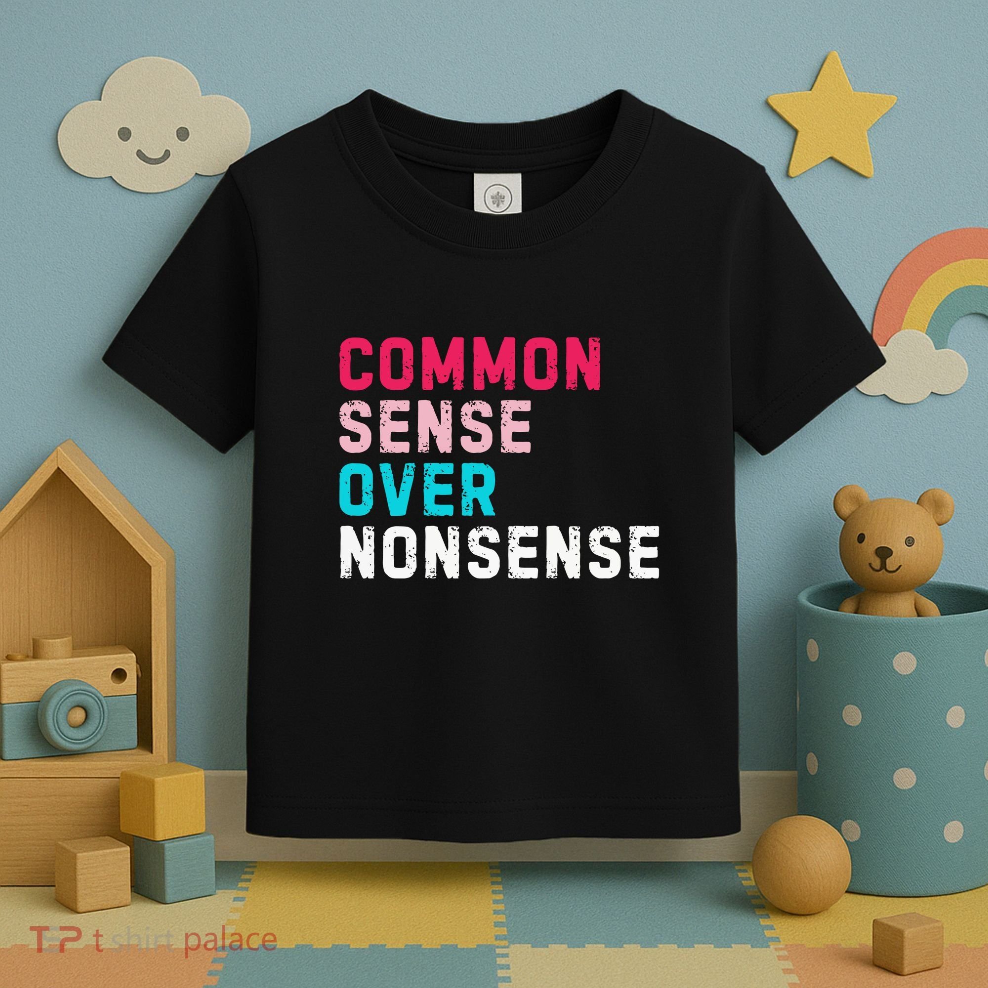Common Sense Over Nonsense Toddler T-Shirt