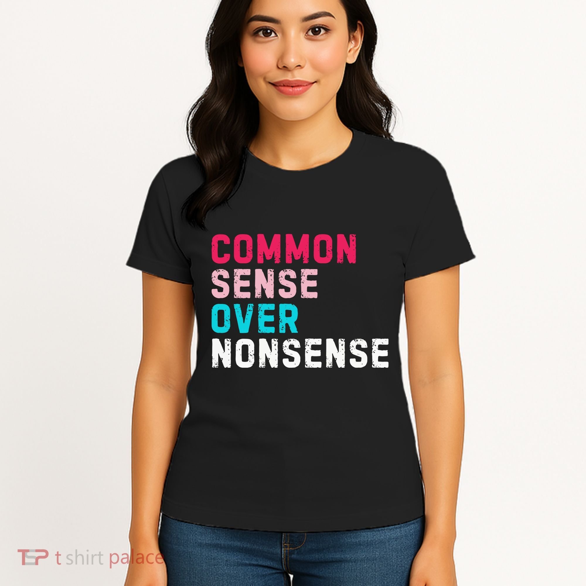 Common Sense Over Nonsense Women's T-Shirt