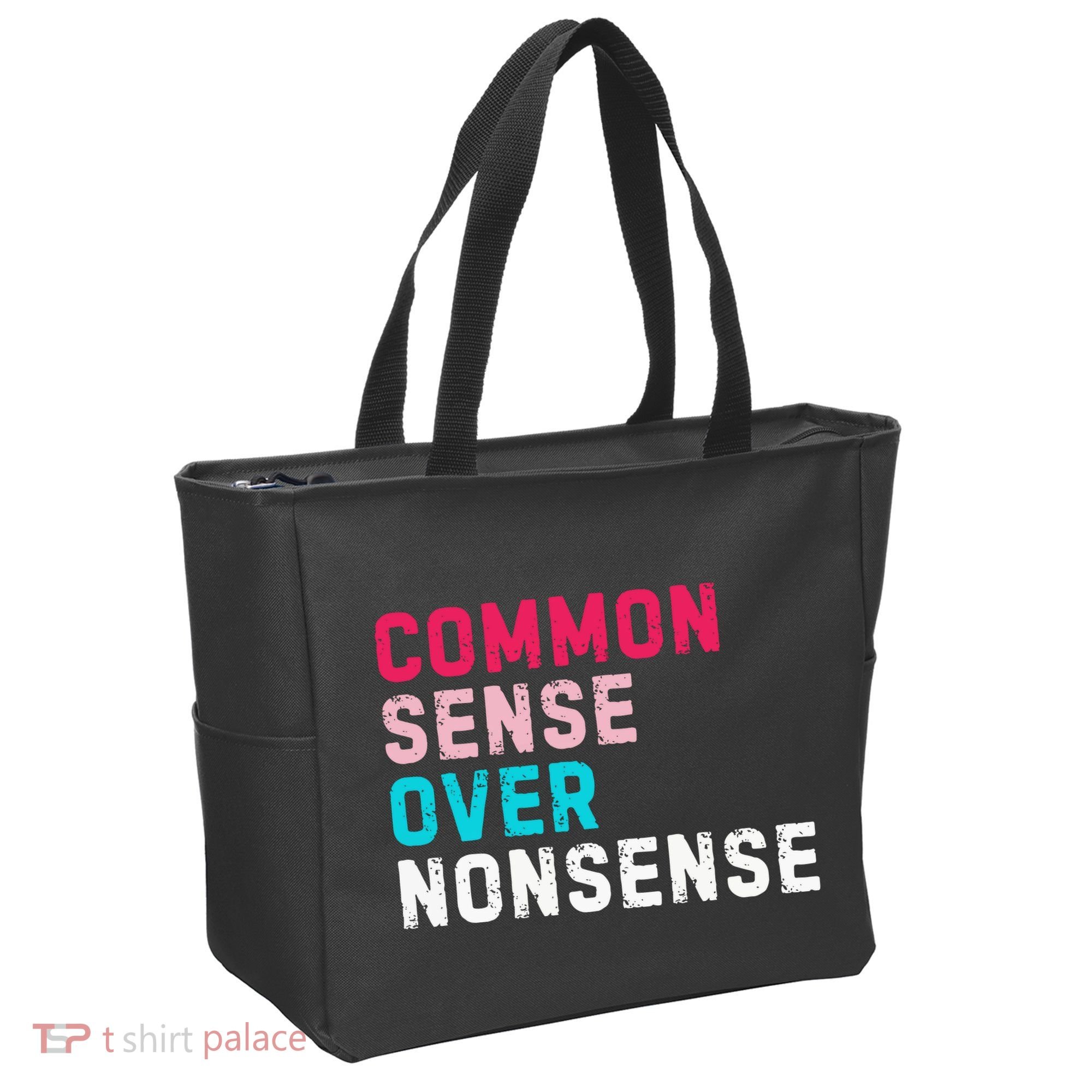 Common Sense Over Nonsense Tote Bag