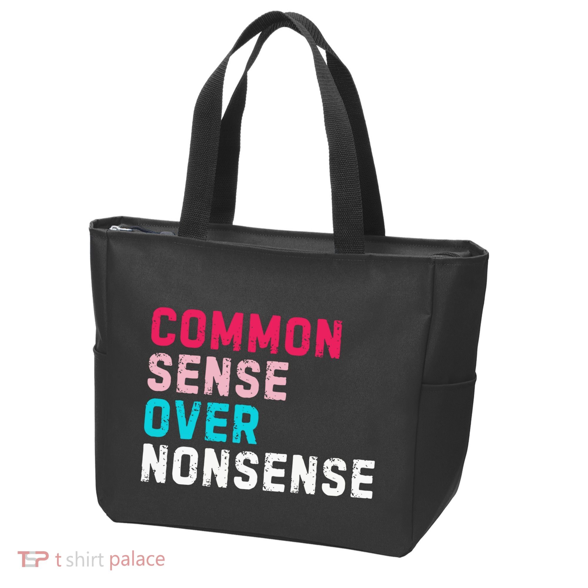 Common Sense Over Nonsense Tote Bag
