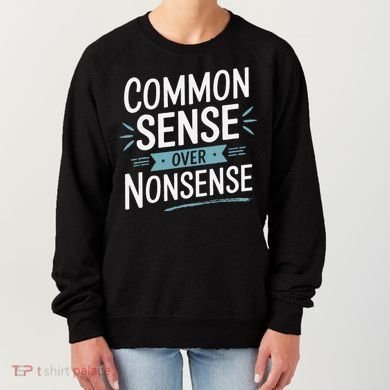 Common Sense Over Nonsense Women's Sweatshirt