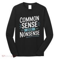 Common Sense Over Nonsense Long Sleeve Shirt thumb 0