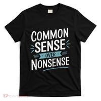 Common Sense Over Nonsense T-Shirt thumb 0