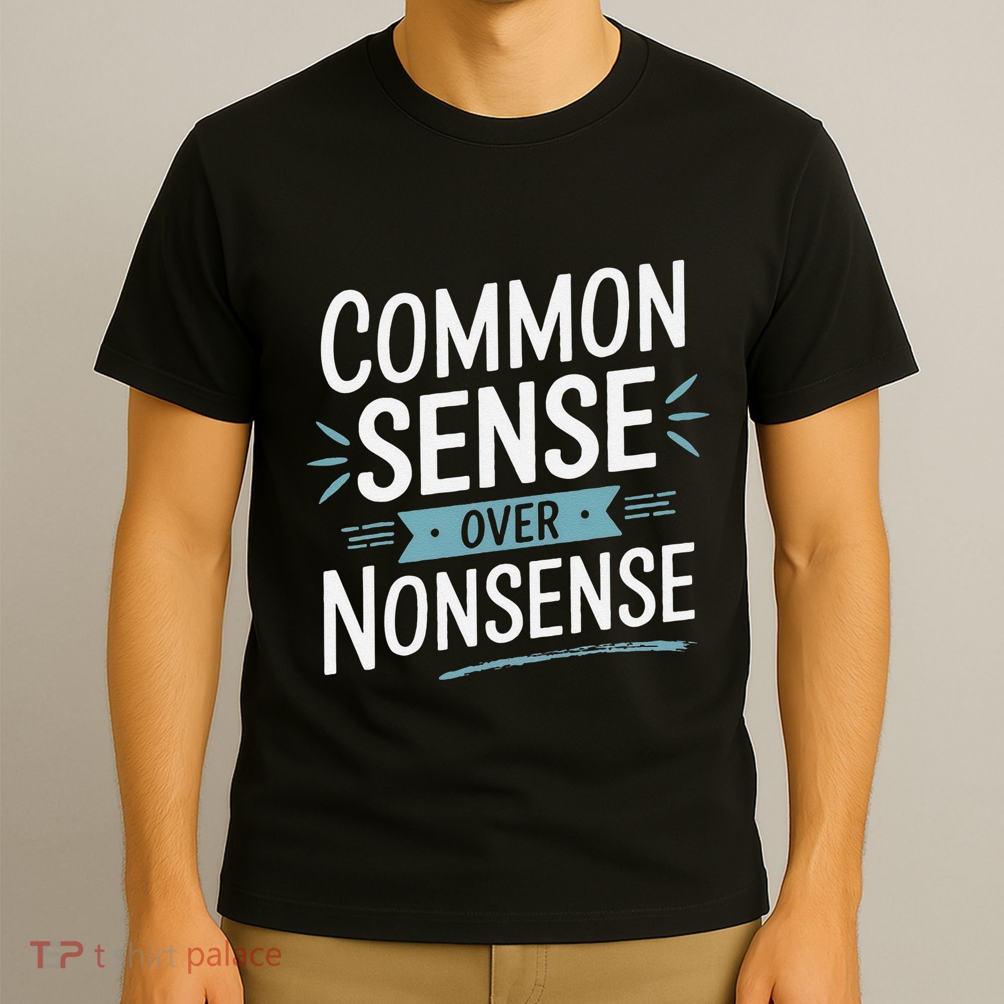 Common Sense Over Nonsense T-Shirt