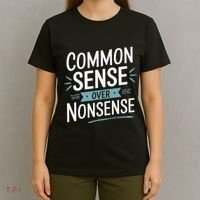 Common Sense Over Nonsense T-Shirt thumb 4