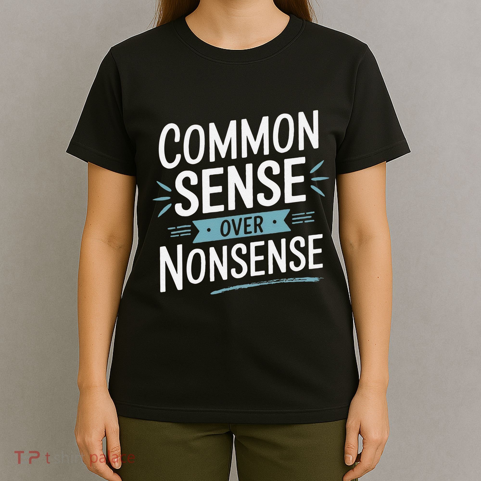 Common Sense Over Nonsense T-Shirt