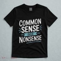 Common Sense Over Nonsense T-Shirt thumb 5