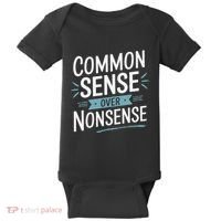 Common Sense Over Nonsense Baby Bodysuit thumb 0