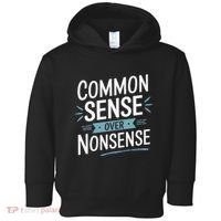 Common Sense Over Nonsense Toddler Hoodie thumb 0