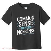 Common Sense Over Nonsense Toddler T-Shirt thumb 0