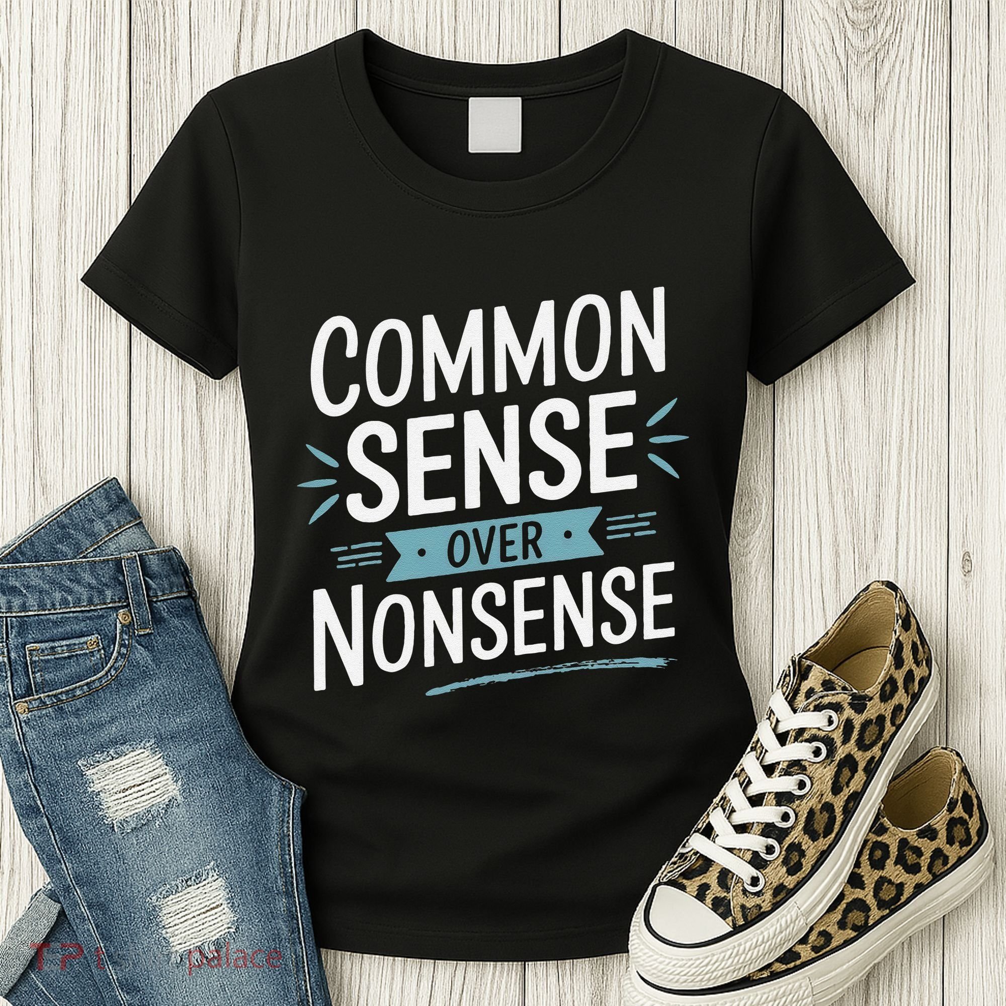 Common Sense Over Nonsense Women's T-Shirt