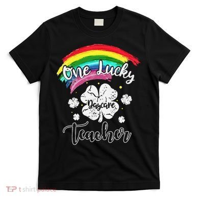 Cute St Patricks Day Gift For One Lucky Daycare Teacher T-Shirt