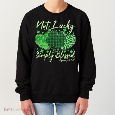 Cute St. Patrick's Day Not Lucky Simply Blessed Romans 4: 78 Women's Sweatshirt