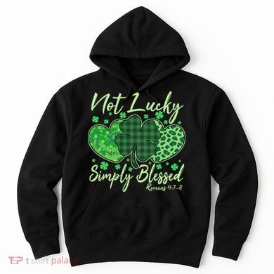 Cute St. Patrick's Day Not Lucky Simply Blessed Romans 4: 78 Hoodie