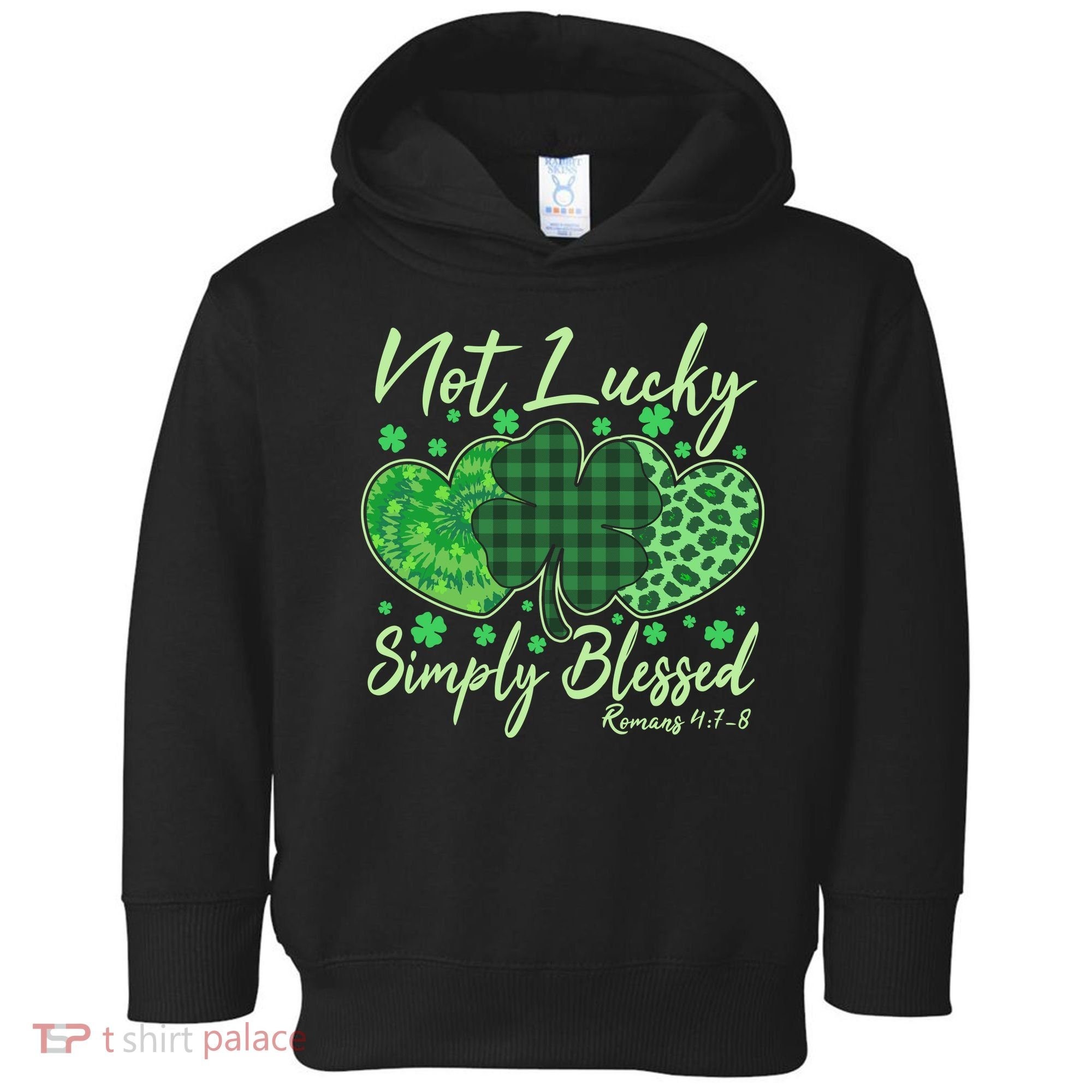 Cute St. Patrick's Day Not Lucky Simply Blessed Romans 4: 78 Toddler Hoodie