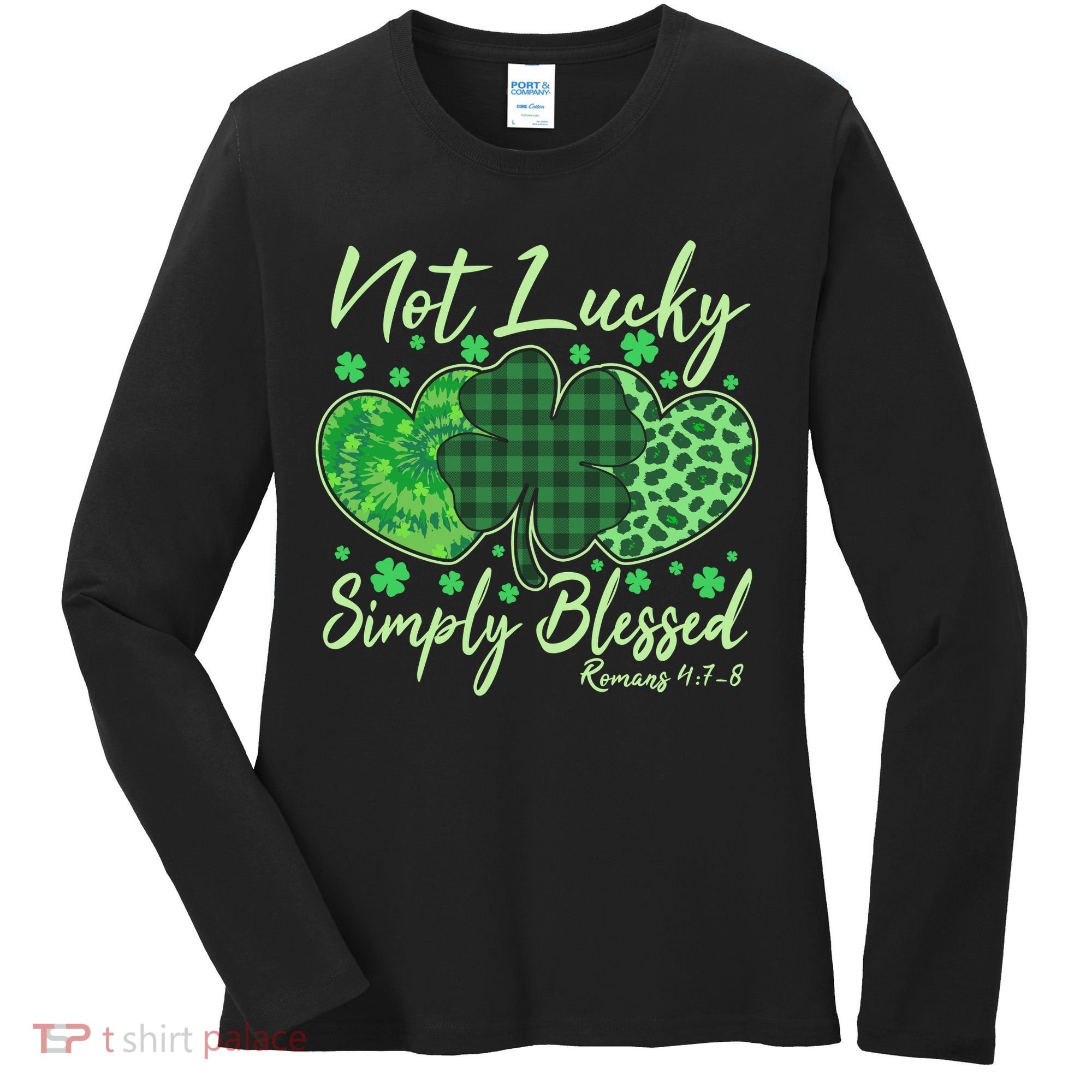 Cute St. Patrick's Day Not Lucky Simply Blessed Romans 4: 78 Women's Long Sleeve Shirt