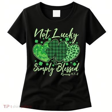 Cute St. Patrick's Day Not Lucky Simply Blessed Romans 4: 78 Women's T-Shirt